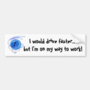 Search for faster bumper stickers Driving