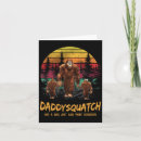 Search for squatch cards Daddy