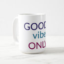 Search for positive vibes only mugs Goodvibesonly