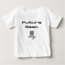 Search for geek baby shirts Fun