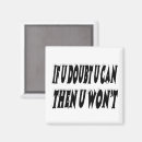 Search for doubt magnets Believe in yourself