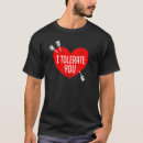 Search for i tolerate you tshirts Sarcasm