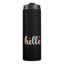 Search for hello travel mugs Thermal