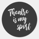 Search for theatre stickers Theatre is my sport