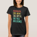 Search for bad influence tshirts Grandpa
