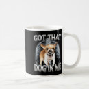 Search for funny chihuahua mugs Got