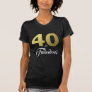 Search for 40 and fabulous tshirts 40 year old