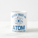 Search for never trust an atom mugs Chemistry
