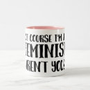Search for cool women mugs Feminism