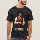 Search for say when tshirts Retro