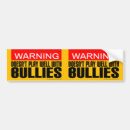 Search for bully bumper stickers Bullies
