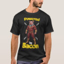 Search for powered by bacon tshirts Funny