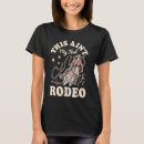 Search for rodeo womens tshirts Ain't