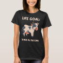 Search for dairy cow tshirts Life