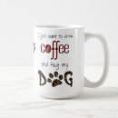 Search for i just want to mugs Dog lover
