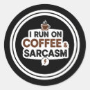 Search for funny coffee quotes stickers Sarcastic quote