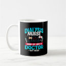 Search for funny hospital mugs Dialysis