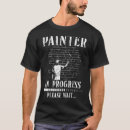Search for house painter tshirts Please