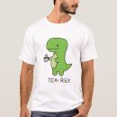 Search for tea rex tshirts Dinosaur
