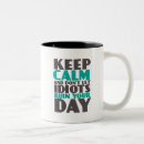 Search for idiots mugs Sarcastic