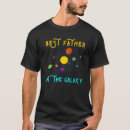 Search for best dad in galaxy tshirts Space
