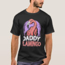 Search for flamingo mens tshirts Daddy