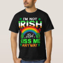 Search for not irish kiss me anyway tshirts Green
