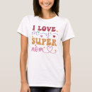 Search for super mom tshirts Mother