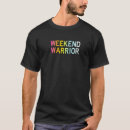 Search for weekend warrior tshirts Funny