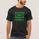 Search for cilantro tshirts Funny