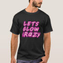 Search for neon glow tshirts Birthday