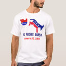 Search for no more bush tshirts Democrat