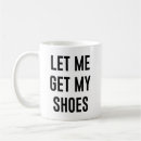Search for funny shoes mugs Politics