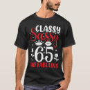 Search for 65 and fabulous tshirts Classy