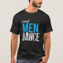 Search for male dancer tshirts Dancers