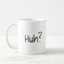 Search for huh mugs Funny