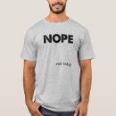 Search for nope not today clothing Saying