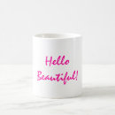 Search for hello beautiful coffee mugs Girly