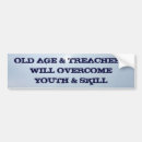 Search for old age bumper stickers Youth