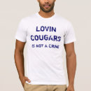 Search for cougar dating tshirts Humour
