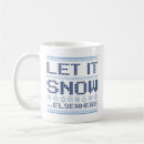 Search for let it snow mugs Funny
