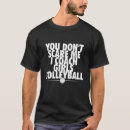 Search for you dont scare me tshirts Volleyball