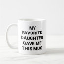 Search for favorite daughter mugs Dad