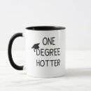 Search for one degree hotter mugs Funny
