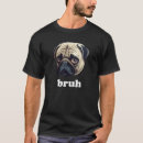Search for funny sayings dog dog tshirts Cute