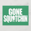 Search for squatchin postcards Bigfoot