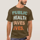Search for public health tshirts Medicine