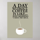 Search for funny coffee mugs posters Quote