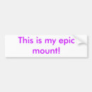 Search for epic bumper stickers Mount
