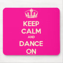 Search for dance on mousepads Keep calm